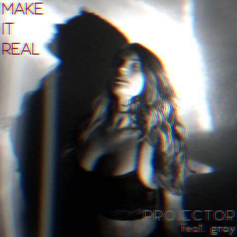 Make It Real