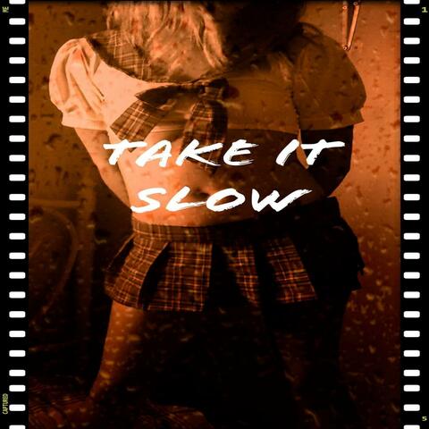 Take It Slow