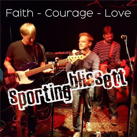 Faith, Courage, Love