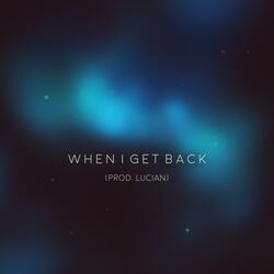 When I Get Back