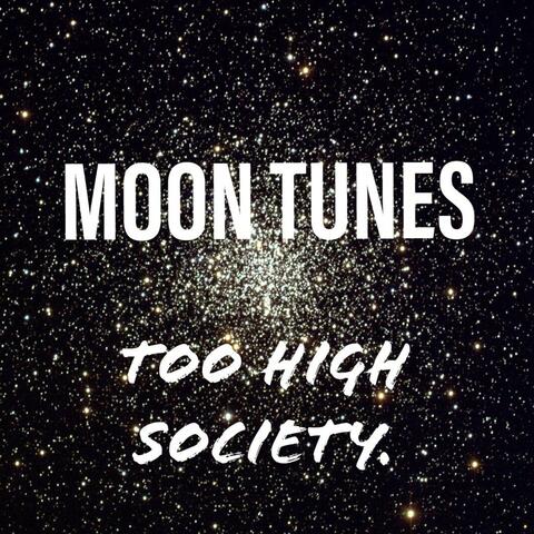 Too High Society (Moon Tunes)