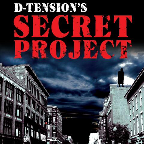 D-Tension's Secret Project