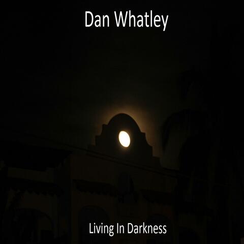 Living in Darkness