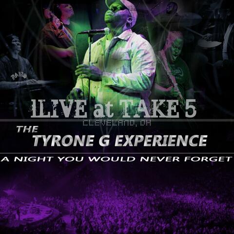 Tyrone G Live at Take 5 Cleveland, OH