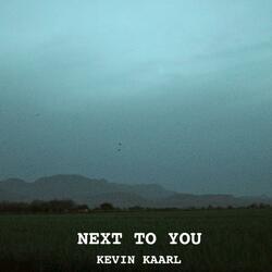 Next to You