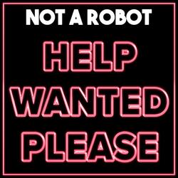 Help Wanted Please