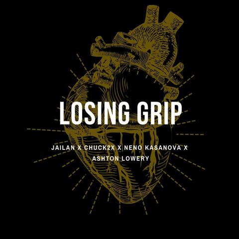 Losing Grip (feat. Chuck2x, Neno Kasanova & Ashton Lowery)