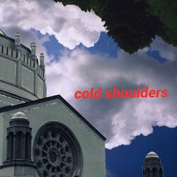 Cold Shoulders