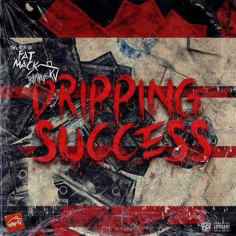 Dripping Success