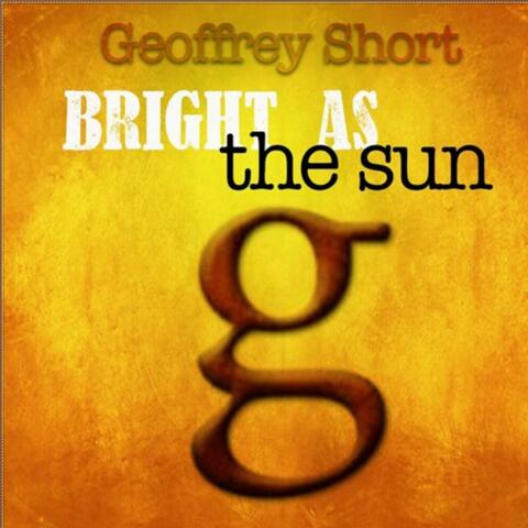 Bright As the Sun