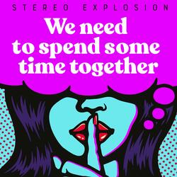 We Need to Spend Some Time Together