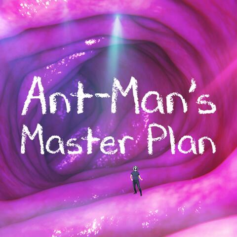 Ant-Man's Master Plan