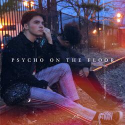 Psycho on the Floor