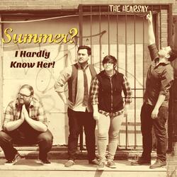 Summer? I Hardly Know Her!