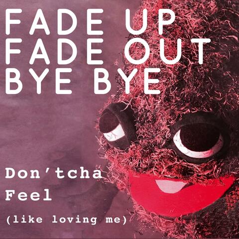 Don'tcha Feel (Like Loving Me)