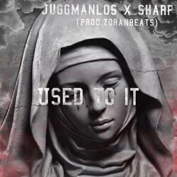Used to It (feat. Sharp)