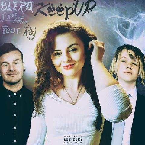 Keep Up (feat. Lupae Filius & RAJ)