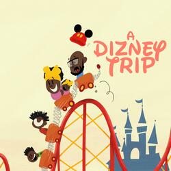 A Dizney Trip