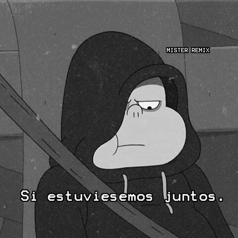 Si Estuviésemos Juntos Rkt