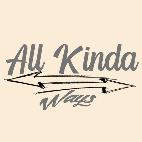 All Kinda Ways