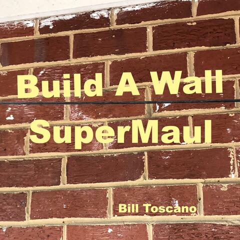 Build a Wall Supermaul