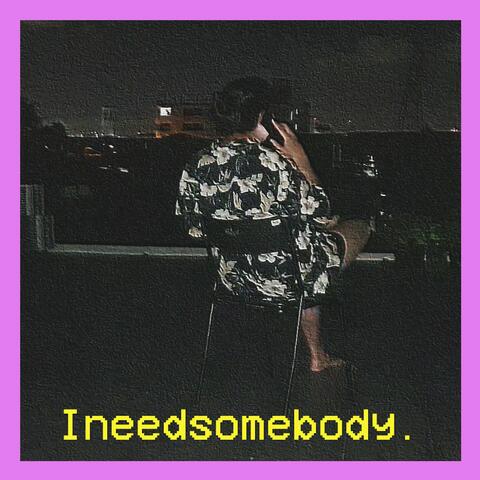Ineedsomebody.