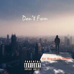 Don't Fwm (feat. Hang 10 'The Skylord')