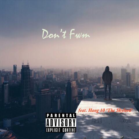 Don't Fwm (feat. Hang 10 'The Skylord')