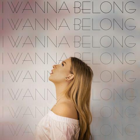I Wanna Belong