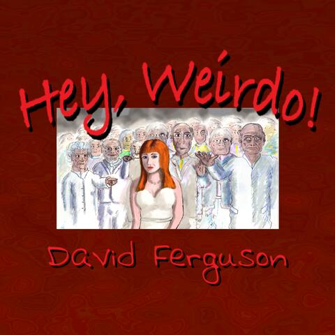 Hey, Weirdo!