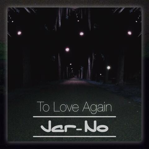 To Love Again