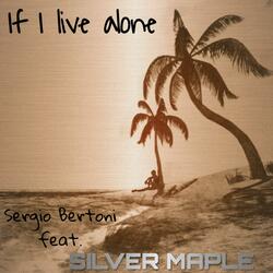 If I Live Alone (feat. Silver Maple)