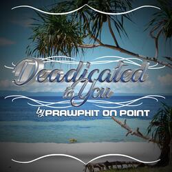 Deadicated to You