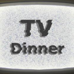 TV Dinner