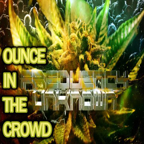 Ounce in the Crowd