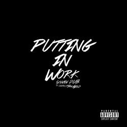Putting in Work