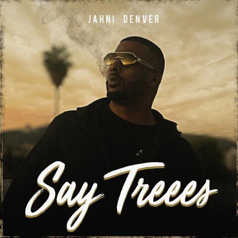Say Treees