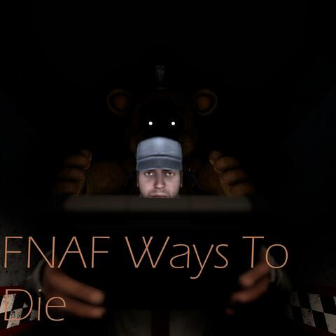 FNAF Ways to Die