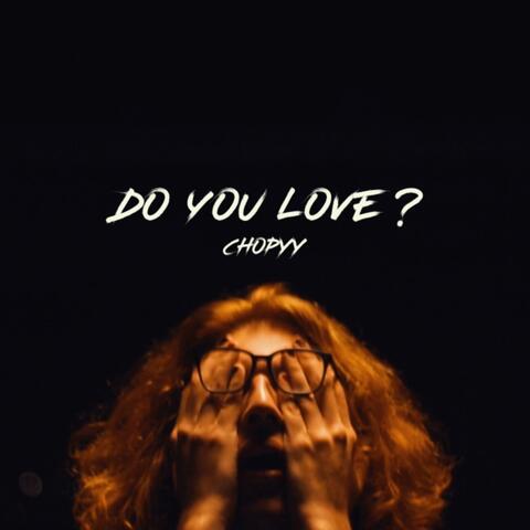 Do You Love?