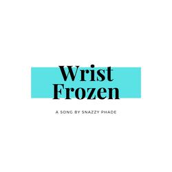 Wrist Frozen