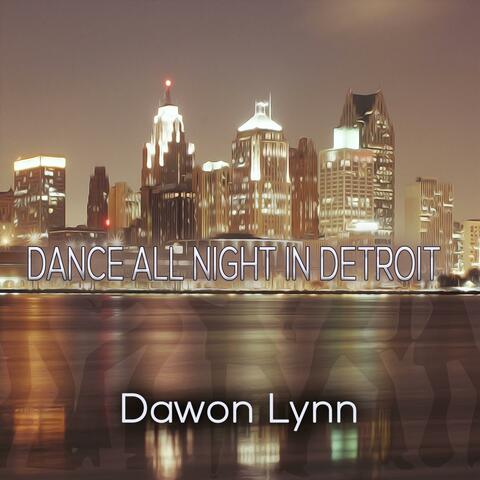 Dance ALL Night in Detroit