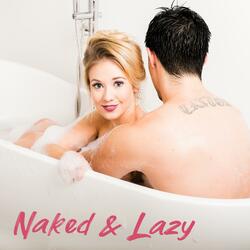 Naked and Lazy