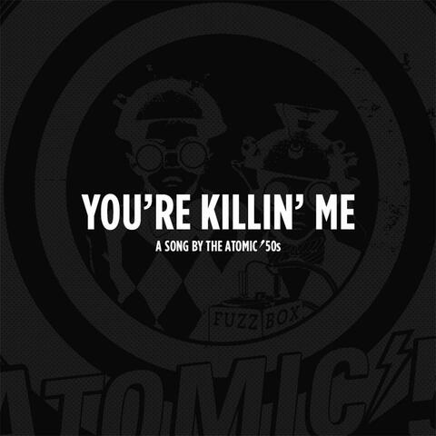 You're Killin' Me