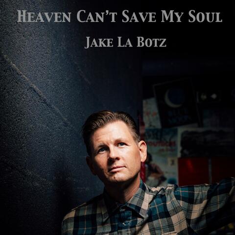 Heaven Can't Save My Soul