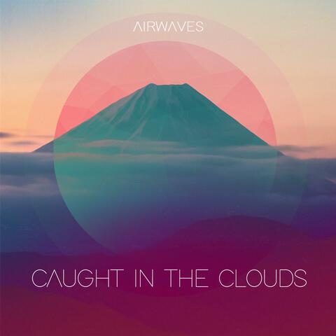 Caught in the Clouds