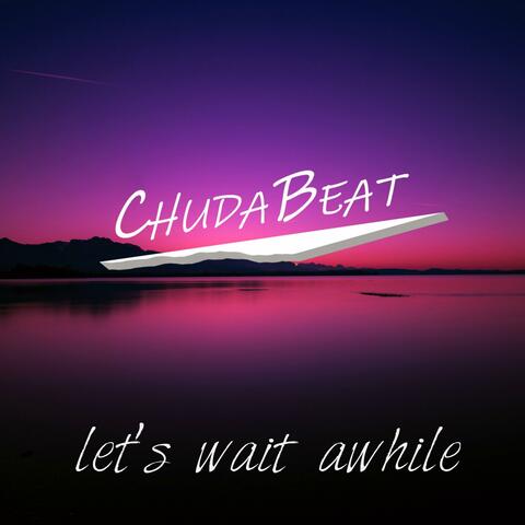 Let's Wait Awhile