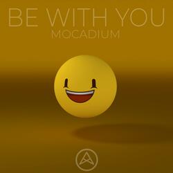 Be With You