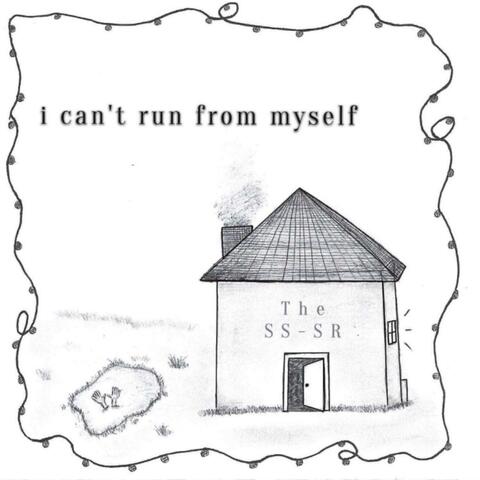 I Can't Run from Myself