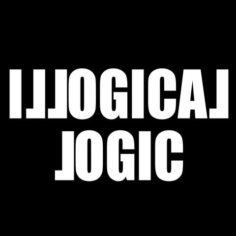 Illogical Logic