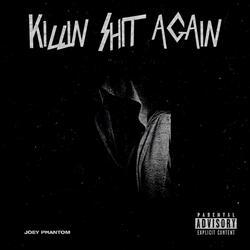 Killin' Shit Again